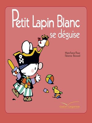 cover image of Petit Lapin Blanc se déguise